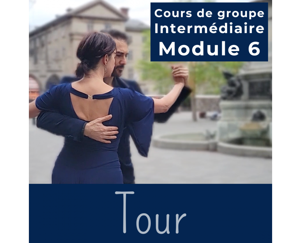 Cours de tango argentin - Module 6 - TOUR